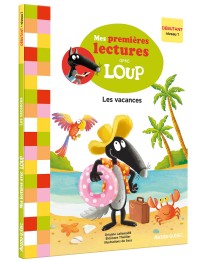 Mes premières lectures avec loup - Les vacances