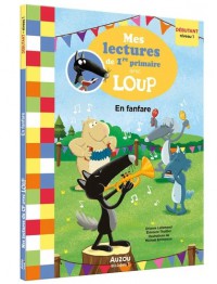 Mes lectures de 1re primaire avec loup - Mes lectures de 1re primaire avec loup - En fanfare