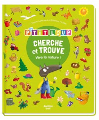 Cherche et trouve des tout-petits - P'tit loup - Vive la nature !