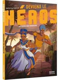 Deviens le héros - Au temps des pharaons
