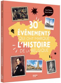 Les 30 événements qui ont marqué l'histoire de la belgique