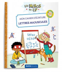 Les héros du cp - Mon cahier d'écriture - Lettres majuscules