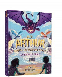 Moi, arthur, maître du royaume perdu - La bataille finale - Tome 3 poche