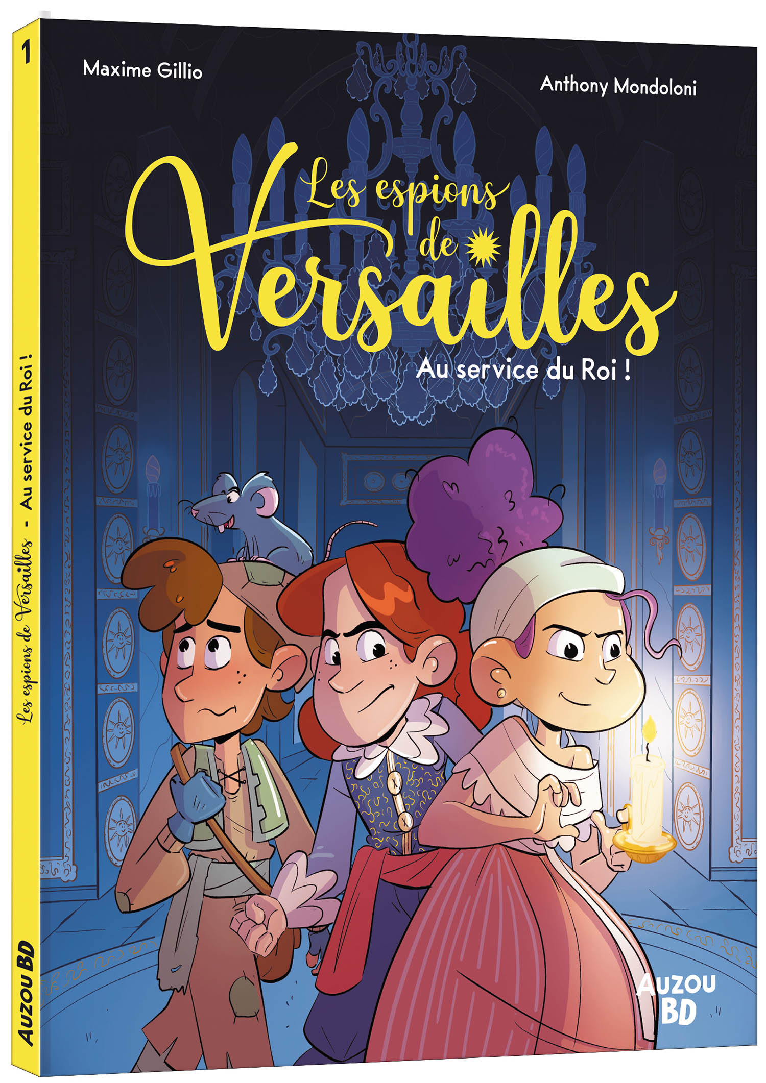 Les Espions De Versailles - Tome 1 - Au Service Du Roi !