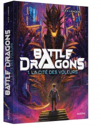 Battle dragons - Battle dragons - Tome 1 - La cité des voleurs