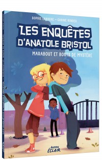 Les enquêtes d'anatole bristol - Marabout et bouts de mystère ne