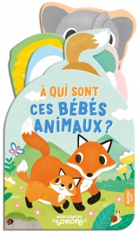 Mon coucou sonore - À qui sont ces bébés animaux ?