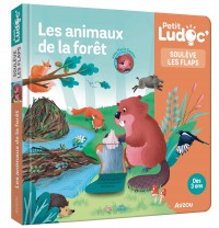 Petit ludoc' - Soulève les flaps : les animaux de la forêt