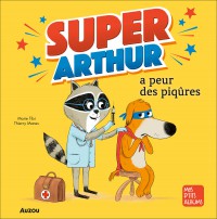 Super-arthur a peur des piqûres