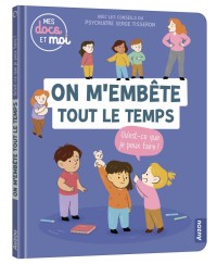 Mes docs et moi - On m'embête tout le temps, qu'est-ce que je peux faire?