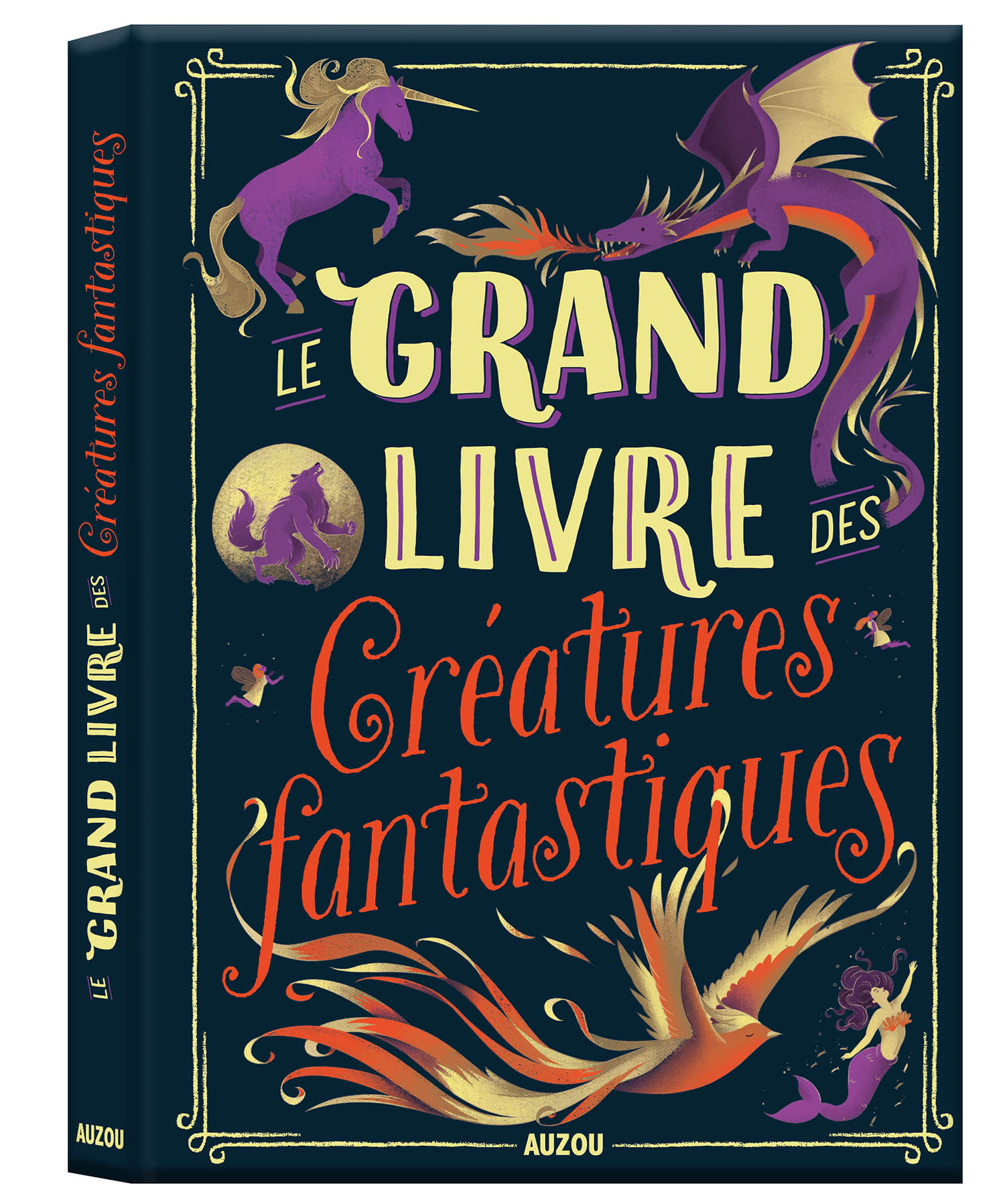 Le Grand Livre Des Créatures Fantastiques