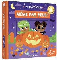 Mon anim'agier - Même pas peur !