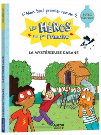 Les héros de 1re primaire - Super débutant - La mystérieuse cabane