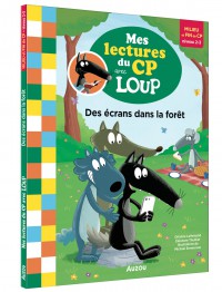 Mes lectures du cp avec loup - Des écrans dans la forêt