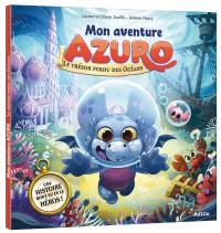Mon aventure azuro - Le trésor perdu des océans