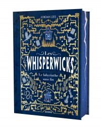 Les whisperwicks - Tome 1 - Le labyrinthe sans fin - Édition reliée collector