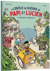 La drôle de guerre de papi et lucien - Tome 4 - Opération : résistance !