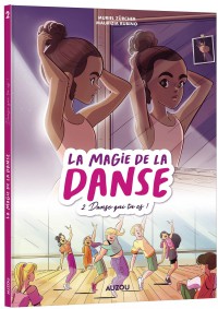 La magie de la danse - Tome 2 - Danse qui tu es !
