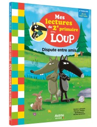 Mes lectures de 1re primaire avec loup - Mes lectures de 2e primaire avec loup - Dispute entre amis