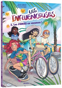 Les influenceuses - Tome 3 - Les 4mies en vacances