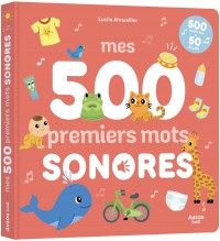 Mes 500 premiers mots sonores - 500 pistes lues et 50 bruits
