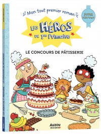 Les héros de 1re primaire - Super débutant - Le concours de pâtisserie