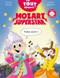 Mozart superstar  - J'ai tout dévoré - Flûte alors !