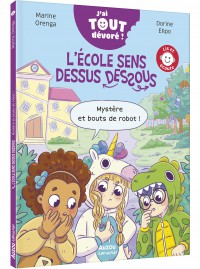 L’école sens dessus dessous - J'ai tout dévoré - Mystère et bouts de robot !