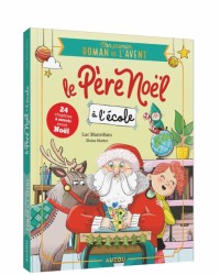 Mon premier roman de l'avent - Le père noël à l'école