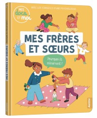 Mes docs et moi - Mes frères et soeurs pourquoi ils m'énervent ?