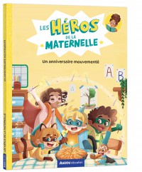 Les héros de la maternelle - Un anniversaire mouvementé
