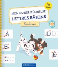 Mon cahier d'écriture - Lettres bâtons - Les chiens