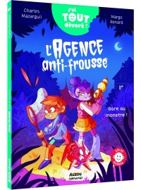 L'agence anti-frousse - J'ai tout dévoré - Gare au monstre !