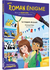 Mon roman enigme - Mes premières enquêtes - Le magasin de jouets