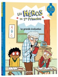 Les héros de 1re primaire - Niveau 1 - La grande évaluation