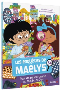 Les enquêtes de maëlys - Tour de passe-passe au musée du jeu - Tome 34