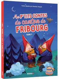 Ne  mes p'tits contes du canton de fribourg tome 1